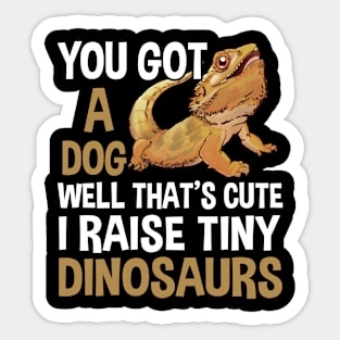 Funny I Raise Tiny Dinosaurs Bearded Dragon Pet Sticker